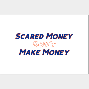 Scared Money Don't Make Money Posters and Art